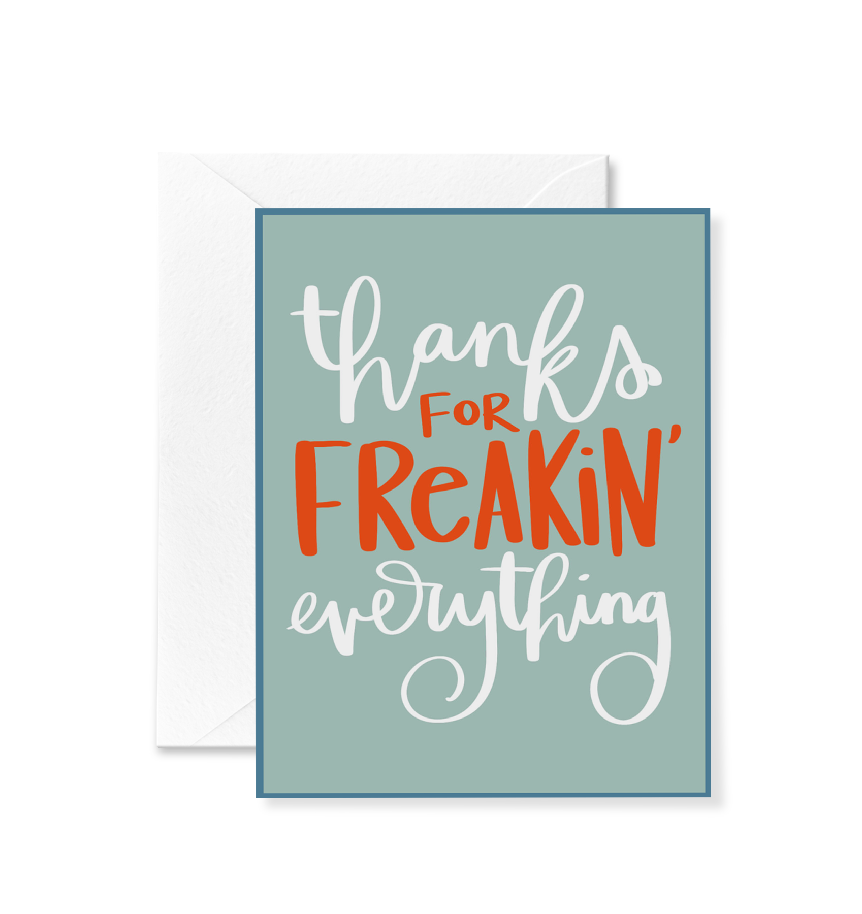 Thanks for Freakin' Everything Card