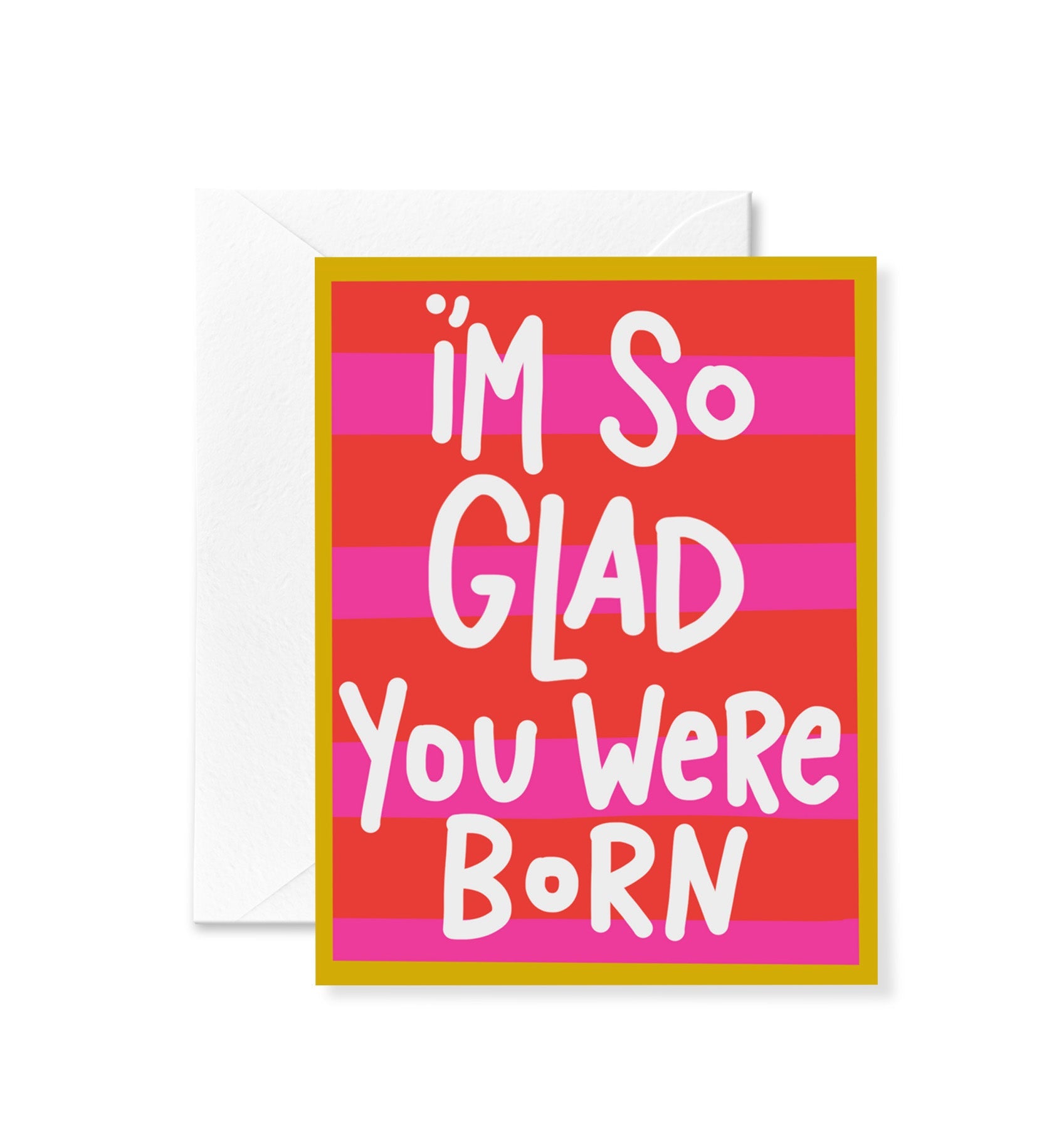 Glad You Were Born Card